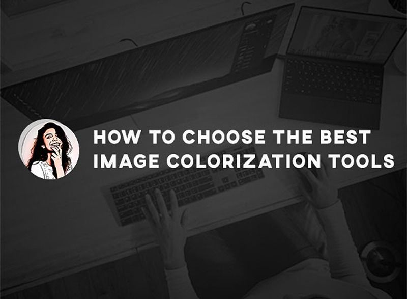 Are Image Colorization Tools Reliable? 3 Crucial Features to Bear in Mind
