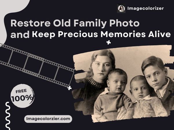 Restore Old Family Photos and Keep Precious Memories Alive