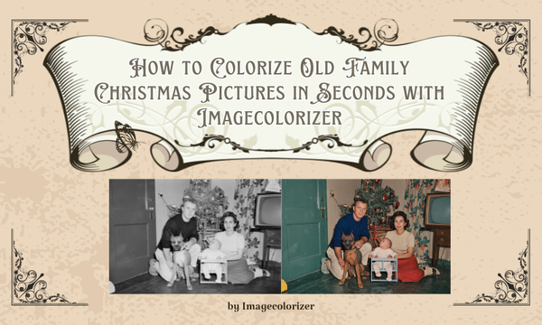 How to Colorize Old Family Christmas Pictures in Seconds with Imagecolorizer